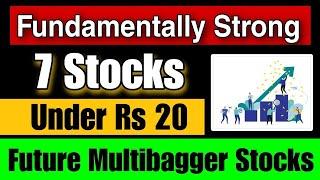 7 Fundamentally Strong Stocks under 10 to 30 Rs | Best stocks 2024  | Multibagger Stocks to Buy