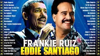 FRANKIE RUIZ Y EDDIE SANTIAGO  MIX SALSA ROMANTICA PARA BAILAR  SALSA ROMANTICAS 2024