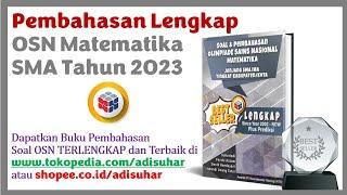 Pembahasan Soal OSN Matematika SMA Tahun 2023 LENGKAP   Kota