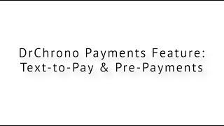 DrChrono Payments | Text-to-Pay Feature Release!