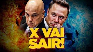 X SAI do Brasil por culpa do ALEXANDRE DE MORAES!