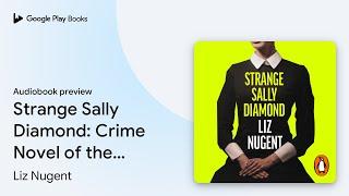 Strange Sally Diamond: Crime Novel of the Year,… by Liz Nugent · Audiobook preview