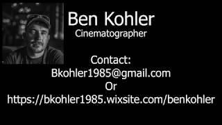 Ben Kohler Cinematographer Demo Reel