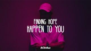 Finding Hope & Jonan - Happen To You (Lyrics)