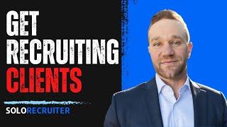 2 Keys to Getting Recruiting Clients