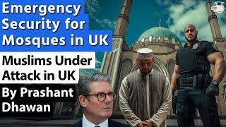 Emergency Security for Mosques in UK after Riots | Muslims under attack in the UK