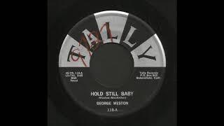 George Weston - Hold Still Baby - Rockabilly 45