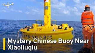 Mystery Chinese Buoy Near Xiaoliuqiu Raises Alarm｜TaiwanPlus News