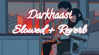 Arijit Singh , Sunidhi Chauhan - Darkhaast | Slowed and Reverb - Lofi Songs | SK LO-FI SONGS