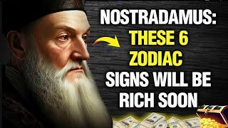 Nostradamus Predicted Only These 6 Zodiac Signs Will Get RICH in the Last Quarter of 2024!