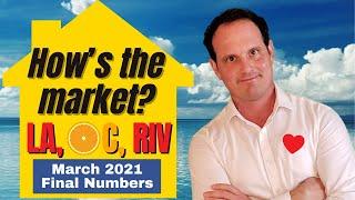 LA, Riverside, OC Housing Market 2021 Update - March Wrap Up!