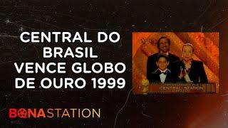 GLOBO DE OURO 1999 // MELHOR FILME ESTRANGEIRO: CENTRAL DO BRASIL