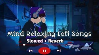 Trending Instagram Songs Mashup Lofi | Slowed + Reverb | Mind Relaxing Songs