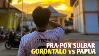 PRAPON SULBAR - Gorontalo vs Papua Barat • Double Tim ‼️