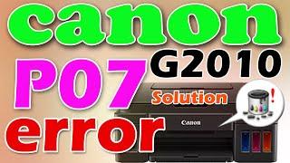 Canon G2010 printer P07 error | canon g2010 p07 error solution