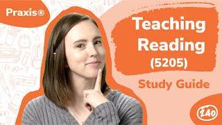 Praxis®️ Teaching Reading (5205) Study Guide + Practice Questions