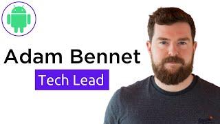 Android Tech Lead - Adam Bennet (PODCAST)