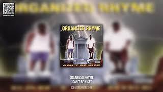 Organized Rhyme - Can't Be Nice (FULL ALBUM)