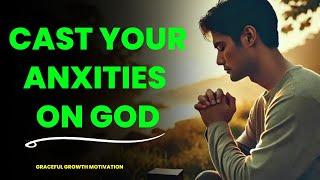 Cast Your Anxieties on God | Beleive in God | Graceful Growth Motivation #christianmotivation #god