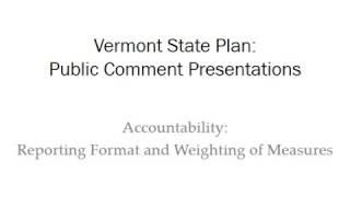 Vermont State Plan Presentation on Reporting and Weighting (07)