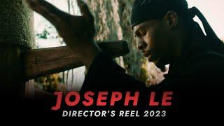 Joseph Le Director Reel 2023