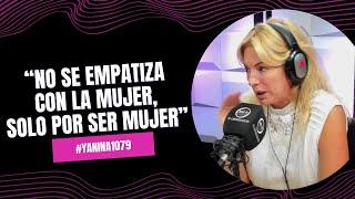 NO SE EMPATIZA CON LA MUJER, SOLO POR SER MUJER | #Yanina1079 - 20/12