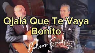 Que Te Vaya Bonito con BOLERO SOUL #bolero#cover#josealfredojimenez#vicentefernandez#boleroranchero