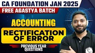 Accounts: Rectification of Error PYQs | CA Foundation Jan 2025 Free Agastya Batch