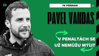 Pavel Vandas: V penaltách se už nemůžu mýlit