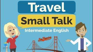 Travel Small Talk | Intermediate English