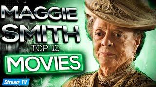 Top 10 Maggie Smith Movies of All Time