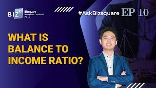 What is Balance to Income Ratio? (BTI) | #Askbizsquare Ep 10