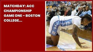 MATCHDAY: ACC CHAMPIONSHIP GAME ONE – BOSTON COLLEGE ATHLETICS