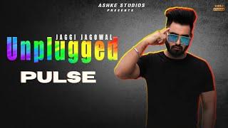 Pulse | Unplugged | Jaggi Jagowal | Sten Music | Punjabi Song 2022 | Ashke Studios