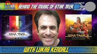 Behind the Music of Star Trek with Lukas Kendall - TREK UNTOLD 127