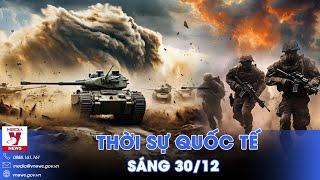 Thời sự Quốc tế sáng 30/12.Nóng: 44000 lính Ukraine thiệt mạng ở Kursk;Cận cảnh máy bay Hàn Quốc rơi