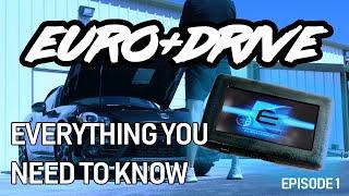 EURO+DRIVE TUNING | EP. 1 | Everything You Need To Know