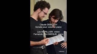 Claude Debussy, sonate pour violon et piano - Léo Marillier et Fernando Palomeque (live)