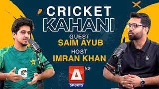 Cricket Kahani S4 | Saim Ayub (Cricketer) | Imran Khan | A Sports
