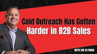 Has Cold Outreach Gotten Harder in B2B Selling?