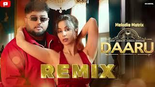 Daaru (Full Song) Deep Jandu | Sardar Ali | Latest Punjabi Song | MelodiaMatrix Remix