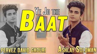 Ye Jo Thi Baat Chali | Masih Ghazal Geet | Ashlay Soloman | 2023 Latest Gospel Song |