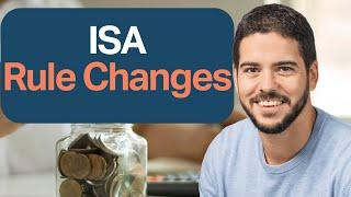 ISA Rule Changes for 2024/2025 - All you need to know.