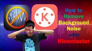 How to remove background noise with Kinemaster