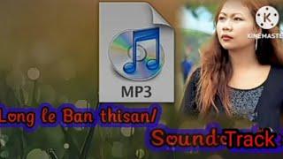 Long le ban thisan/ Music track/ Tinneithem vaiphei//