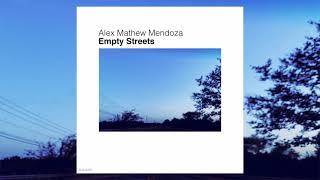 Alex Mathew Mendoza - Empty Streets (full EP stream)