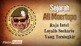 Sejarah Ali Moertopo : Raja Intel Loyalis Soeharto Yang Tersingkir