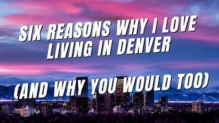 6 Reasons to Love Living In Denver (REAL Pros and Cons!)