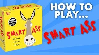 HOW TO PLAY: SMART ASS