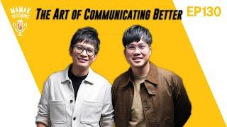 The Art Of Communicating Better (feat. @askvinh ) - Mamak Sessions Podcast EP. 130